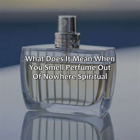 what does it mean when you smell cologne out of nowhere